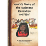 Amira's Diary of the Sudanese Revolution and War