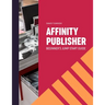 Affinity Publisher. Beginner's Jumpstart Guide: How to quickly create your first Affinity Publisher projects independently