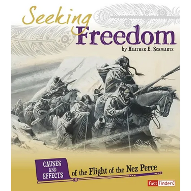 Seeking Freedom: Causes and Effects of the Flight of the Nez Perce