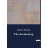 The Awakening: A Journey of Self-Discovery and Independence