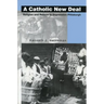 A Catholic New Deal: Religion and Reform in Depression Pittsburgh