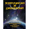 Secrets Of Mount Shasta And A Dweller On Two Planets