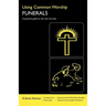 Using Common Worship: Funerals: A Practical Guide to the New Services