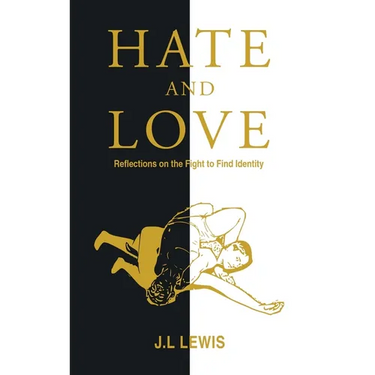 Hate and Love: Reflections on the Fight to Find Identity