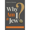 Why Am I a Jew?: A Contemporary Guide for the Perplexed