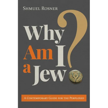 Why Am I a Jew?: A Contemporary Guide for the Perplexed