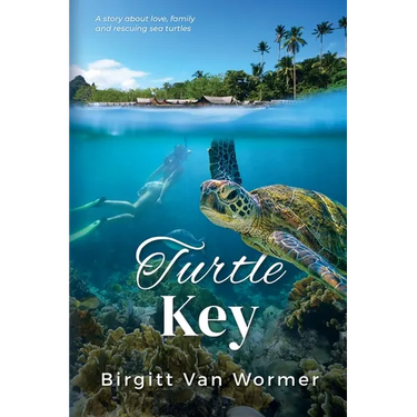Turtle Key: A Novel about Love, Family and Rescuing Sea Turtles
