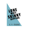 Lone Wolf Skinny Dipping