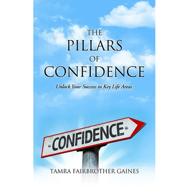 The Pillars of Confidence: Unlock Your Success in Key Life Areas