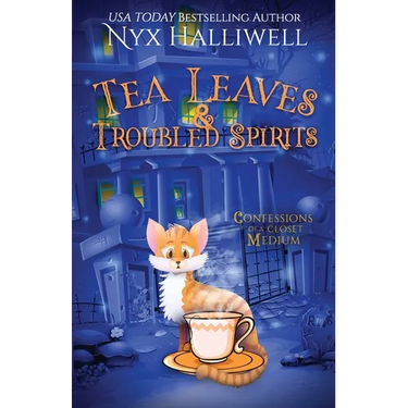 Tea Leaves & Troubled Spirits, Confessions of a Closet Medium, Book 6