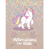 Affirmations for Kids: Help kids to have positive mindset and self-esteem