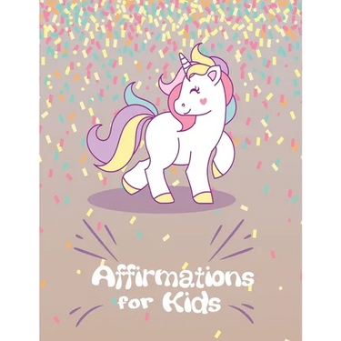 Affirmations for Kids: Help kids to have positive mindset and self-esteem