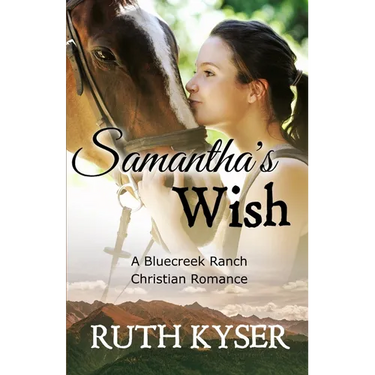 Samantha's Wish: A Bluecreek Ranch Christian Novel