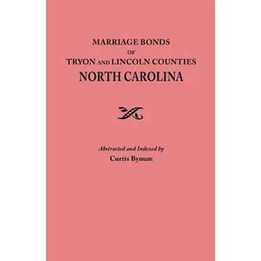 Marriage Bonds of Tryon and Lincoln Counties, North Carolina