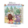 Where is Grandpa?: My Visit to the Cemetery