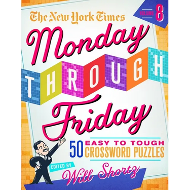 The New York Times Monday Through Friday Easy to Tough Crossword Puzzles Volume 8: 50 Puzzles from the Pages of the New York Times
