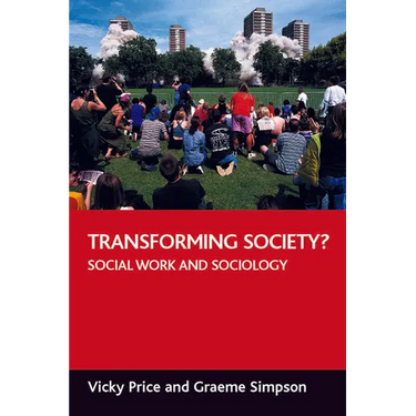 Transforming Society?: Social Work and Sociology
