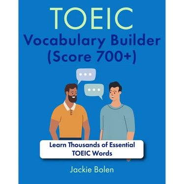TOEIC Vocabulary Builder (Score 700+): Learn Thousands of Essential TOEIC Words