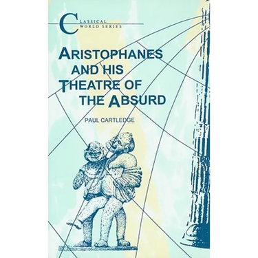 Aristophanes and His Theatre of the Absurd