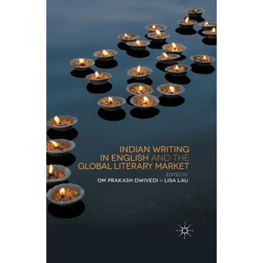 Indian Writing in English and the Global Literary Market