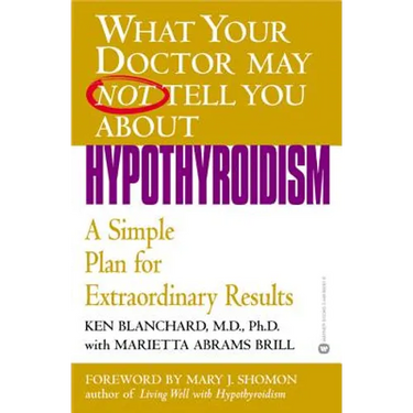 Hypothyroidism: A Simple Plan for Extraordinary Results
