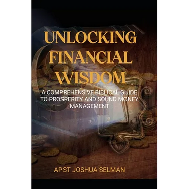Unlocking Financial Wisdom: A Comprehensive Biblical Guide to Prosperity and Sound Money Management