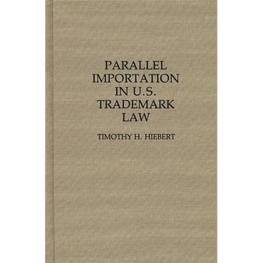 Parallel Importation in U.S. Trademark Law