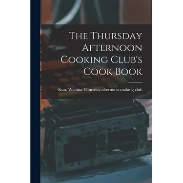 The Thursday Afternoon Cooking Club's Cook Book