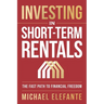 Investing In Short-Term Rentals: The Fast Path To Financial Freedom