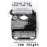 Blood From Your Own Pen: A Practical Guide on Self-Editing and Common Mistakes For Beginning Authors Who Intend to Survive to Publication