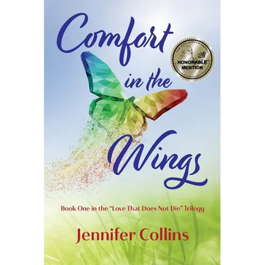 Comfort in the Wings: Book One in the "Love That Does Not Die" Trilogy