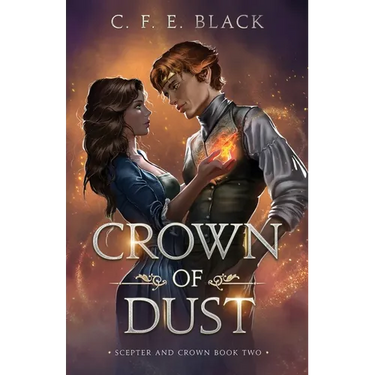 Crown of Dust: Scepter and Crown Book Two