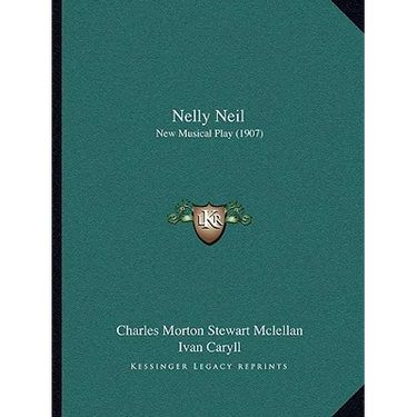 Nelly Neil: New Musical Play (1907)
