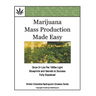 Marijuana Mass Production Made Easy: British Columbia Hydroponic Growers Guide