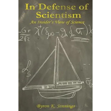 In Defense of Scientism: An Insider's View of Science