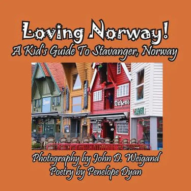 Loving Norway! A Kid's Guide to Stavanger, Norway