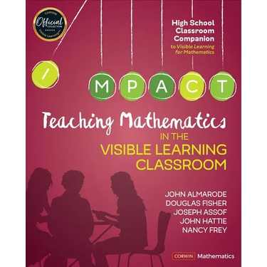Teaching Mathematics in the Visible Learning Classroom, High School