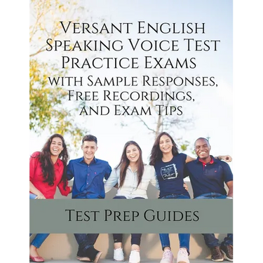 Versant English Speaking Voice Test Practice Exams with Sample Responses, Free Recordings, and Exam Tips