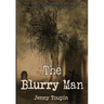 The Blurry Man