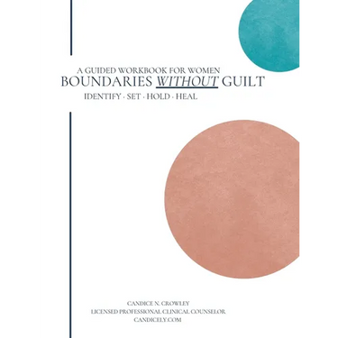 Boundaries Without Guilt A Guided Workbook for Women
