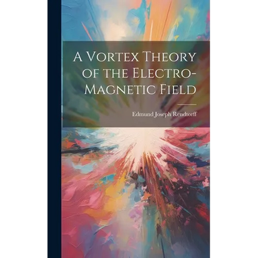 A Vortex Theory of the Electro-Magnetic Field