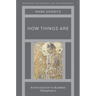 How Things Are: An Introduction to Buddhist Metaphysics