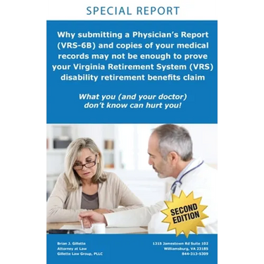Why submitting a Physician's Report (VRS-6B) and copies of your medical records may not be enough to prove your Virginia Retirement System (VRS) disab