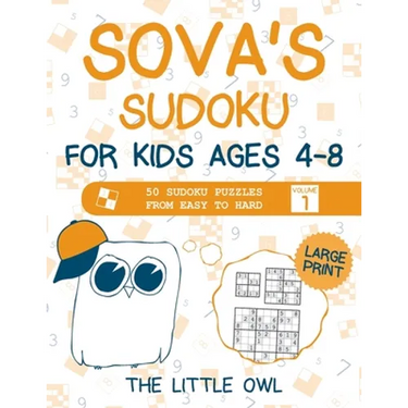 Sova's Sudoku For Kids Ages 4-8: 50 Sudoku Puzzles from Easy to Hard - Volume 1