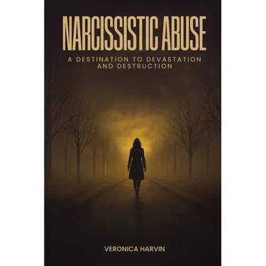 Narcissistic Abuse: A Destination to Devastation and Destruction