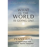 What in the World is Going On?: Wisdom Teachings for Our Time