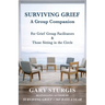 Surviving Grief: A Group Companion for Grief Group Facilitators & Those Sitting in the Circle