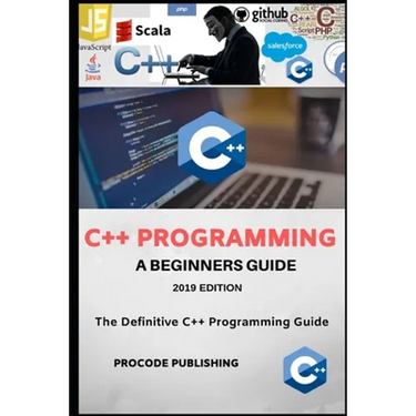 C++ Programming: C++ Programming Language for Beginners.