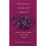 Building Domestic Liberty: Charlotte Perkins Gilman's Architectural Feminism