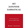 My Japanese Sabbatical: From the Diary of an American Eighth Grader